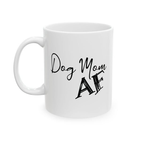 Dog Mom AF Ceramic Mug - Image 4