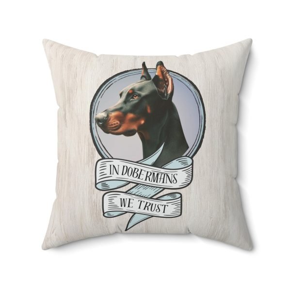 In Dobermans We Trust Square Throw Pillow - Image 10