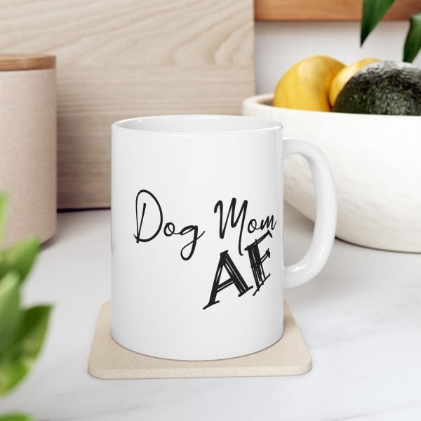 Dog Mom AF Ceramic Mug - Image 6