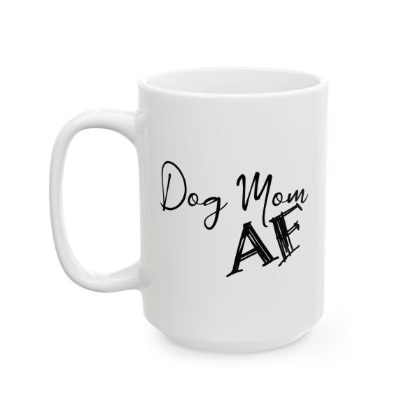 Dog Mom AF Ceramic Mug - Image 2