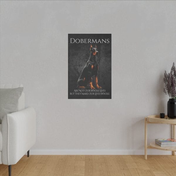 Dobermans Are Not Our Whole Lives Stretched Canvas, Matte - Image 3