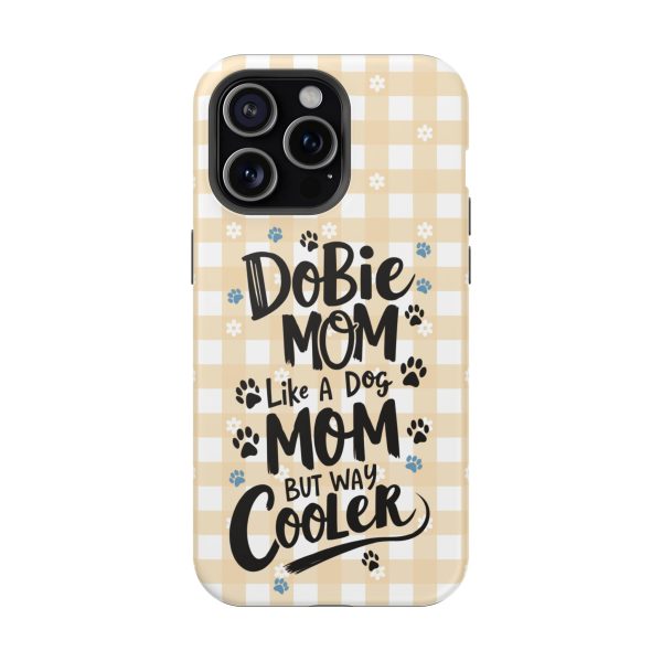 Phone Case - Dobie Mom Magnetic Tough Case 'Like a Dog Mom but Way Cooler' - Image 14