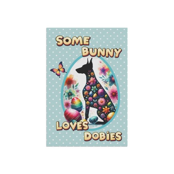 Some Bunny Loves Dobies Garden Flag & House Banner - Image 3