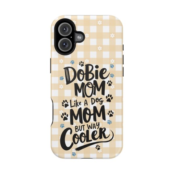 Phone Case - Dobie Mom Magnetic Tough Case 'Like a Dog Mom but Way Cooler' - Image 16