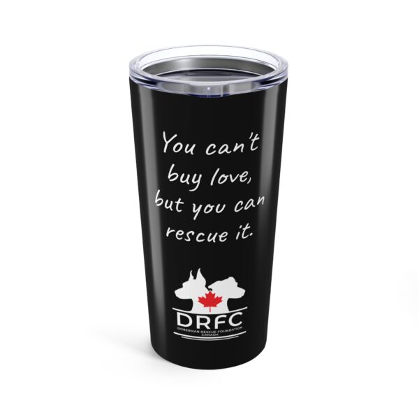 20oz Stainless Steel Tumbler for DRFC Support - You Can’t Buy Love, But You Can Rescue It