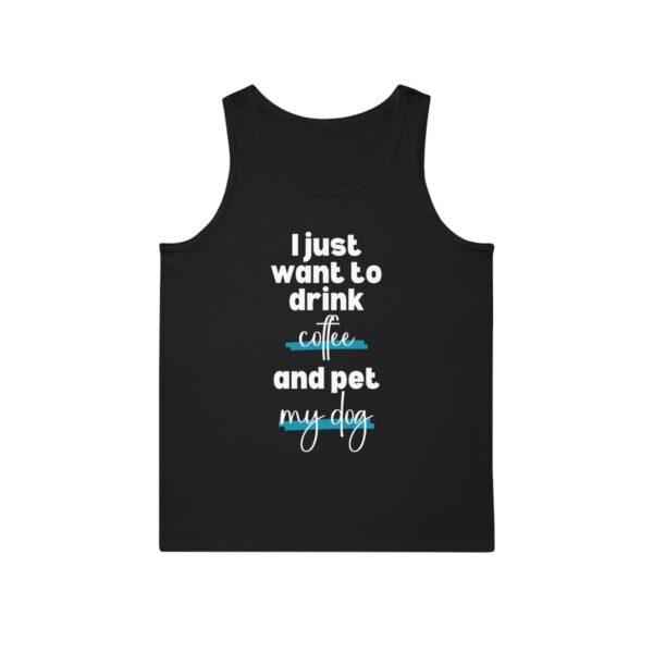 Just Want To Drink Coffee And Pet My Dog Tank Top - Image 3