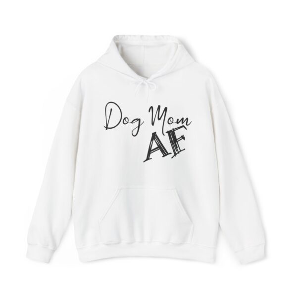 Dog Mom AF Hoodie - Unisex Sweatshirt - Image 6