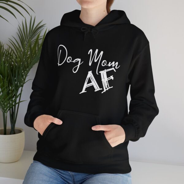 Dog Mom AF Hoodie - Unisex Sweatshirt - Image 2