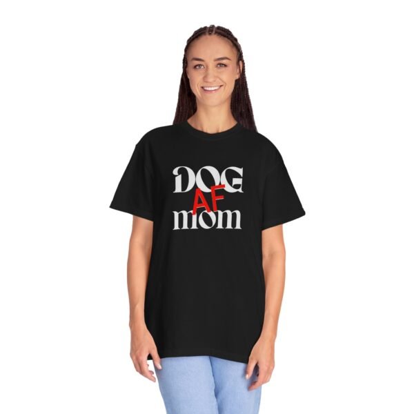 Dog Mom AF Unisex Garment-Dyed T-Shirt - Casual Pet Lover Tee - Image 8