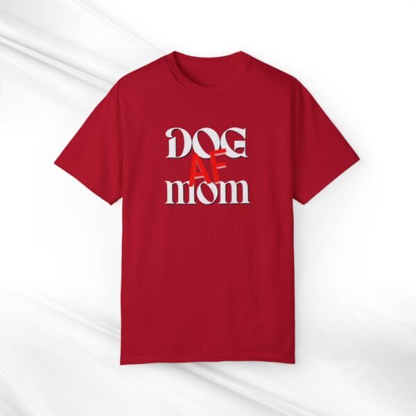 Dog Mom AF Unisex Garment-Dyed T-Shirt - Casual Pet Lover Tee - Image 9