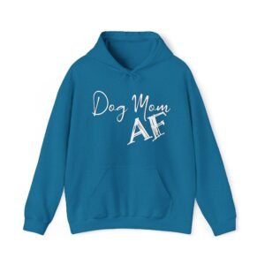 Dog Mom AF Hoodie - Unisex Sweatshirt