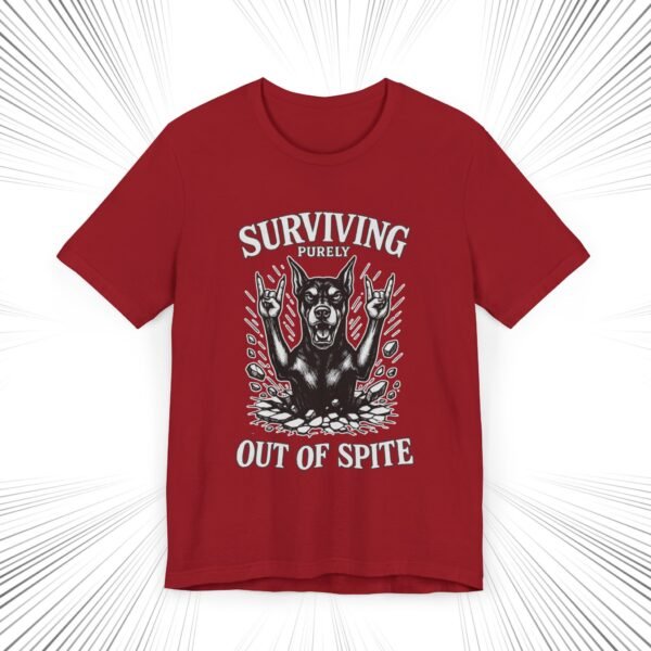 Surviving Purely Out of Spite Tee – For the Doberman That Won’t Be Tamed - Image 9