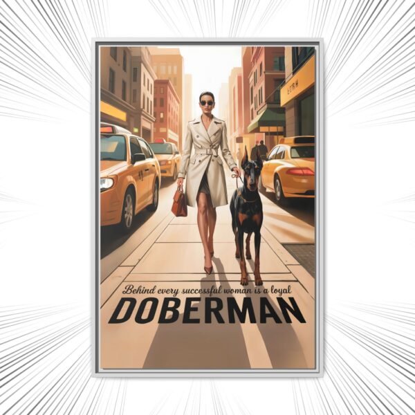 Framed Canvas – Luxe Doberman Wall Art for Powerhouse Women "Behind Every Successful Woman is a Loyal Doberman" - Image 20