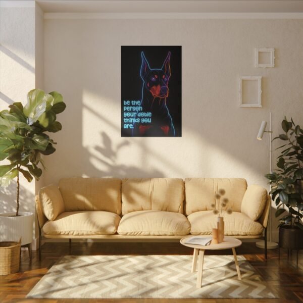 Neon Canvas – Matte Wall Art for the Loyal at Heart "Be the Person Your Dobie Thinks You Are" - Image 2