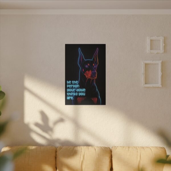 Neon Canvas – Matte Wall Art for the Loyal at Heart "Be the Person Your Dobie Thinks You Are" - Image 4