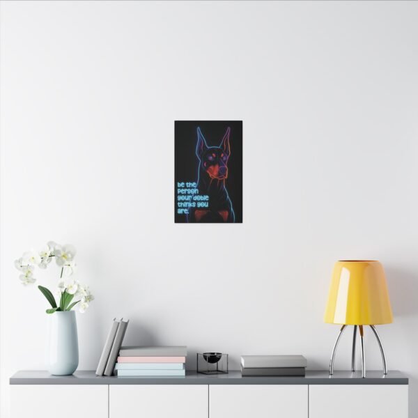 Neon Canvas – Matte Wall Art for the Loyal at Heart "Be the Person Your Dobie Thinks You Are" - Image 5