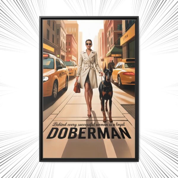 Framed Canvas – Luxe Doberman Wall Art for Powerhouse Women "Behind Every Successful Woman is a Loyal Doberman" - Image 5