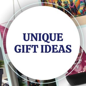 Unique Gift Ideas