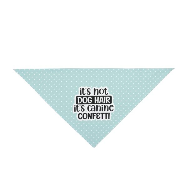 Teal Polka Dot “It’s Not Dog Hair, It’s Canine Confetti” Dog Bandana