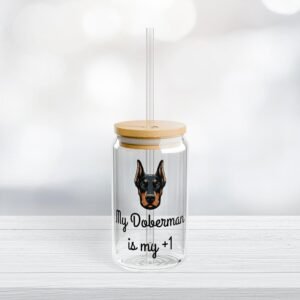 My Doberman Is My +1 16oz Sipper Glass Tumbler