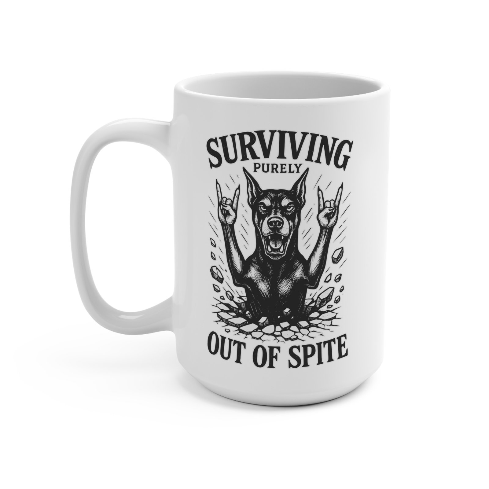 Surviving Out of Spite Mug - 15oz Funny Doberman Coffee Cup - Image 2