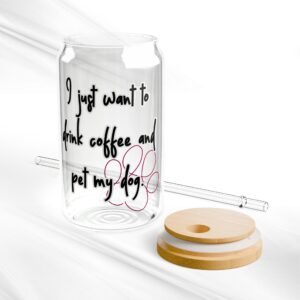 Can Shaped Glass With Lid and Straw: I just want to drink coffee and pet my dog