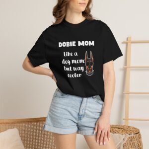 Dobie Mom T-Shirt — "Dobie Mom: like a dog mom but way cooler" Graphic Tee for Doberman Owners