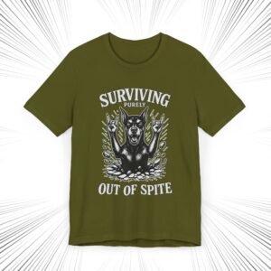 Surviving Purely Out of Spite Tee – For the Doberman That Won’t Be Tamed